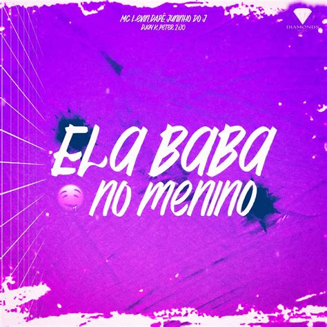 Ela Baba No Menino Feat DJ Peter 2k30 Djay K Single Album By