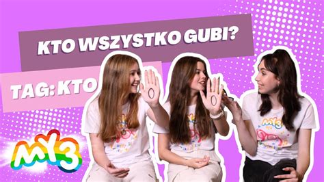 Kto Wszystko Gubi TAG KTO Z MY3 YouTube