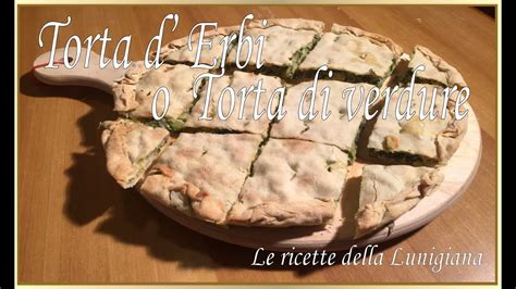 La Torta D Erbi Lunigianese Torta Salata Di Verdure Youtube