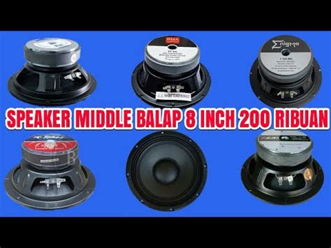 Speaker Middle Balap 200 Ribuan 8 Inch YouTube