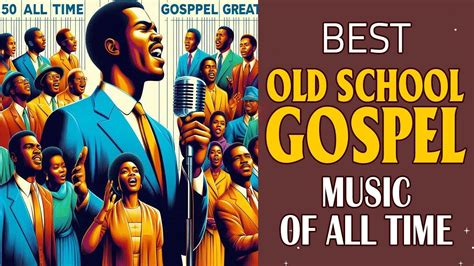 50 Timeless Gospel Hits | Greatest Old School Gospel Songs Of All Time ...