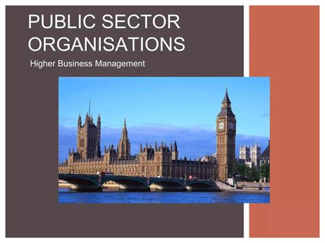 7. Public sector organisations (part 1) - Bus Man CFE Higher | PPTX