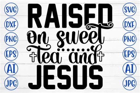 Raised On Sweet Tea And Jesus SVG Free SVG Cut Files