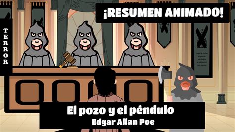 Resumen El pozo y el péndulo Edgar Allan Poe resumen animado