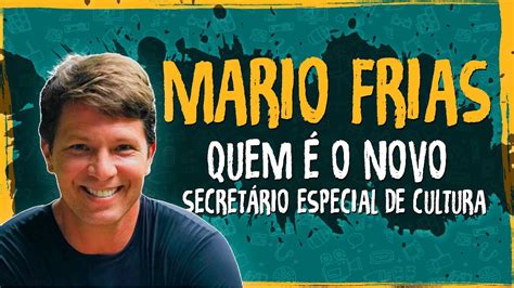 Mario Frias Quem O Novo Secret Rio Especial De Cultura Elaborando