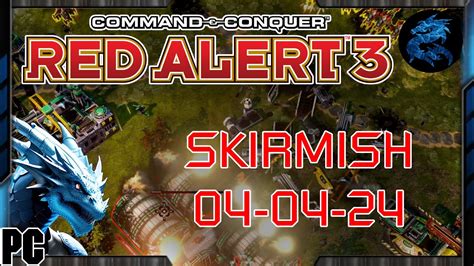 Command Conquer Red Alert 3 SKIRMISH 04 04 24 YouTube