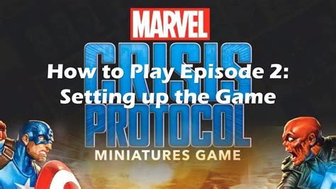 How To Play Marvel Crisis Protocol Ep Setting Up The Game Youtube