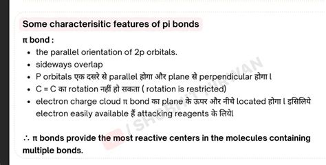 Some characterisitic features of pi bondsπ bond :- the parallel orienta..