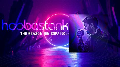 Hoobastank The Reason En Espa Ol Youtube