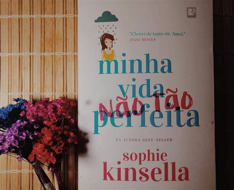 MINHA VIDA NÃO TÃO PERFEITA SOPHIE KINSELLA Bella Página