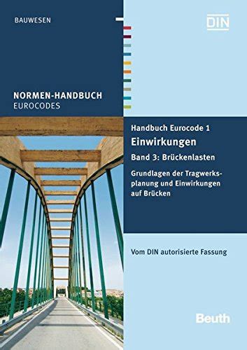 Handbuch Eurocode 1 Einwirkungen Band 3 Brückenlasten Grundlagen