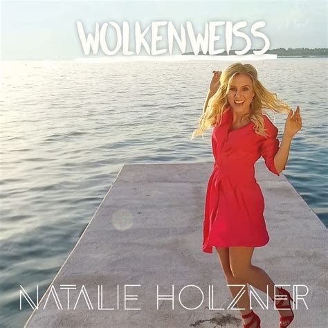 Natalie Holznerihr Neuer Song Hei T Wolkenwei Smago