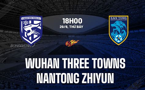 Nh N Nh B Ng Wuhan Three Towns Vs Nantong Zhiyun H M Nay