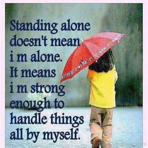 Standing Alone Does Not Mean I Am Alone - Desi Comments