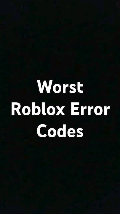 Worst Roblox Error Codes Part 3 Roblox Youtube