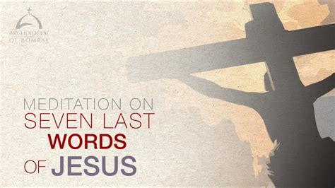 Meditation On The Seven Last Words Of Jesus Archdiocese Of Bombay