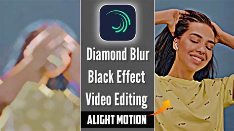 Diamond Blur Black Effect Video Editing In Alight Motion Halo Blur