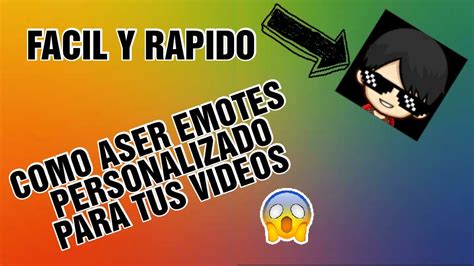 COMO HACER EMOTES PERSONALIZADO PARA TUS VIDEOS DESDE TU CELULAR Facil