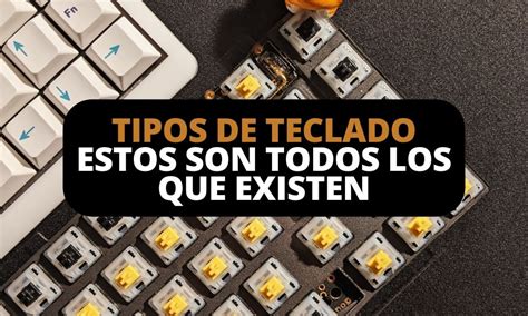 Tipos De Teclado Estos Son Todos Los Que Existen