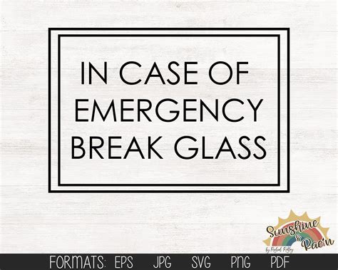 In Case Of Emergency Break Glass Digital File Svg Pdf  Eps Png Cut File Artofit