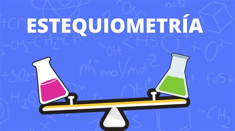 Qu Mica Estequiometr A Ciencia F Cil Academy