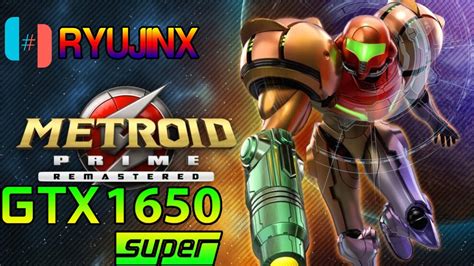 Metroid Prime Remastered Ryujinx Emulator GTX 1650 Super Performance