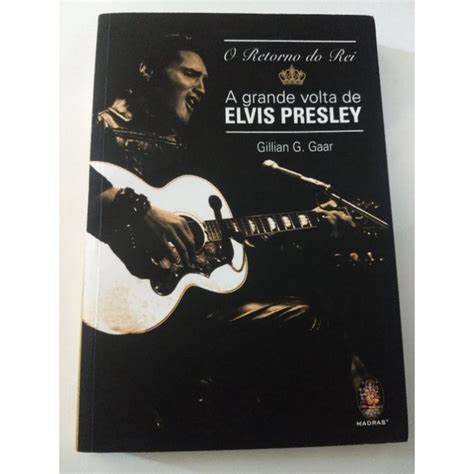 Livro O Retorno Do Rei A Grande Volta De Elvis Presley Shopee Brasil