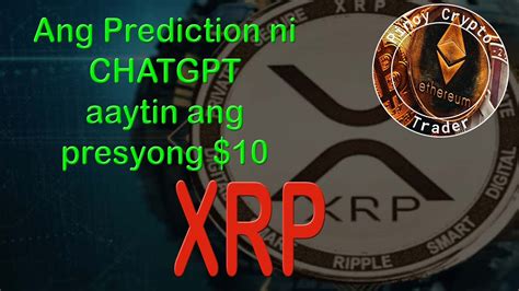 Ang Prediction Ni Chatgpt Aakyatin Ni Xrp Ang Presyong Sa Q Ng