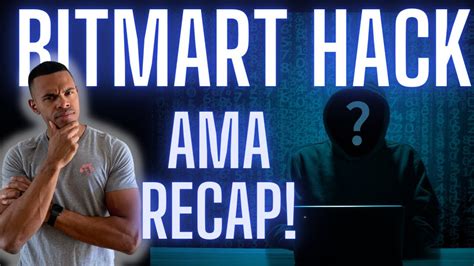 Bitmart Hack Ama Recap Did We Get All The Answers Watch This Youtube