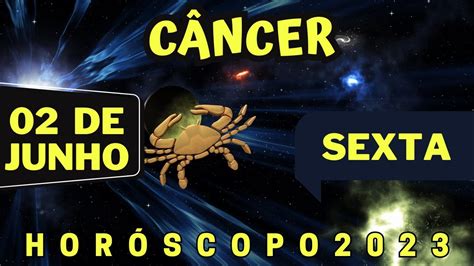 HOROSCOPO DE CÂNCER HOJE SEXTA FEIRA 02 06 2023 PREVISÕES ASTROLÓGICAS