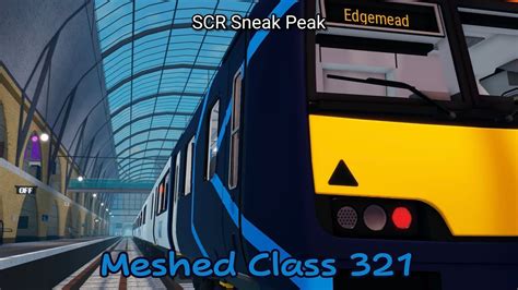 Scr Sneak Peak Meshed Class 321 Youtube