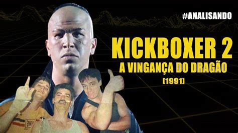 analisando Kickboxer 2 A Vingança do Dragão 1991 YouTube