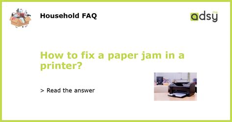 How to fix a paper jam in a printer?