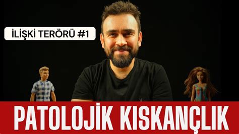 İLİŞKİ TERÖRÜ 1 PATOLOJİK KISKANÇLIK YouTube