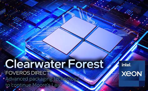 Intel Clearwater Forest Xeon Cpus With Up To E Cores To Utilize