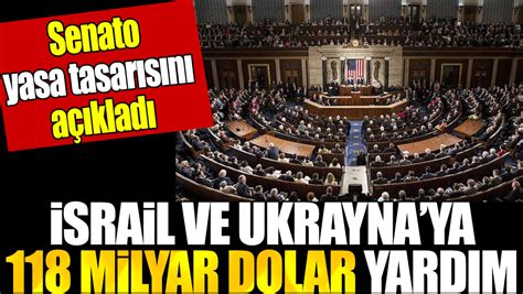 Srail Ve Ukraynaya Milyar Dolar Yard M Senato Yasa Tasar S N