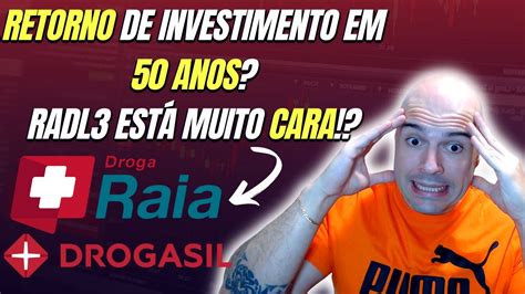 Raia Drogasil Vale A Pena Investir Nas A Es Radl Est Muita Cara