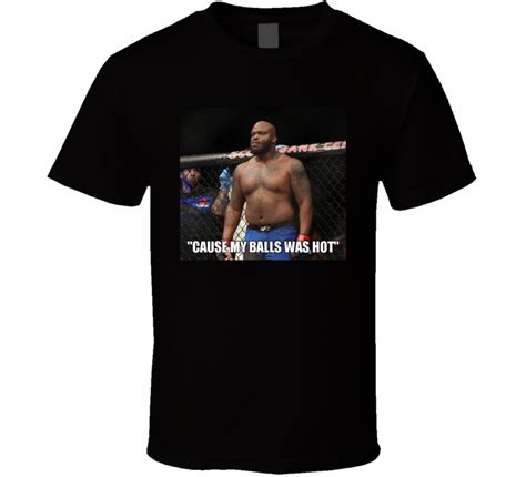 Derrick Lewis My Balls Was Hot Funny Mma Interview T Shirt