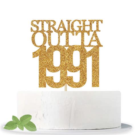 Buy Gold Glitter Straight Outta 1991 Cake Topper Cheers To 30 Years