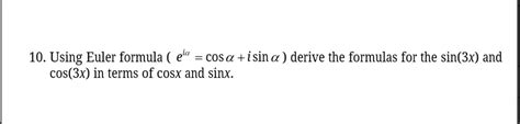 SOLVED 10 Using Euler Formula Elc COS Isin Derive The Formulas