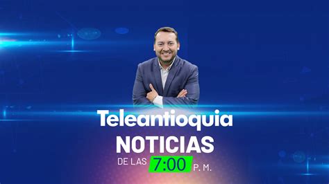 Teleantioquia Noticias Martes 09 De Enero Del 2024 Teleantioquia