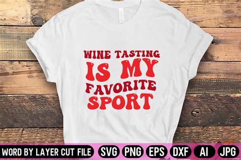 Wine Tasting Is My Favorite Sport Retro Graphic By Fancy Svg Creative