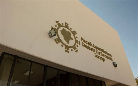 Fiscal A Anticorrupci N De Durango Inicia Investigaci N Contra