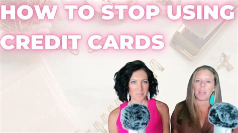 Breaking The Habit How To Stop Using Credit Cards For Good YouTube