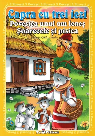 Povesti Capra Cu Trei Iezi Povestea Unui Om Lenes Soarecele Si