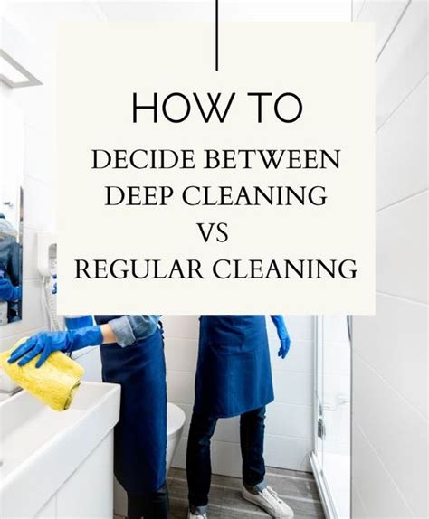 Discover The Crucial Differences Between Deep Cleaning And Regular Cleaning