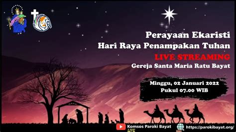 PERAYAAN EKARISTI HARI RAYA PENAMPAKAN TUHAN MINGGU 02 JANUARI 2022