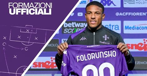 Fiorentina Torino Formazioni Ufficiali Esordio Dal Per Folorunsho