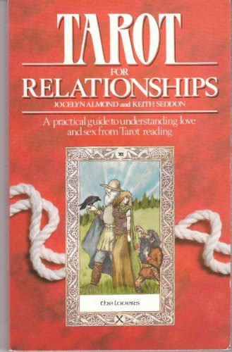 Tarot For Relationships A Practical Guide To Understanding Love And