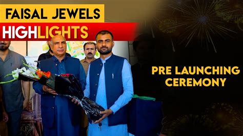 Pre Launching Ceremony Of Faisal Jewels Faisal Hills Ch Abdul